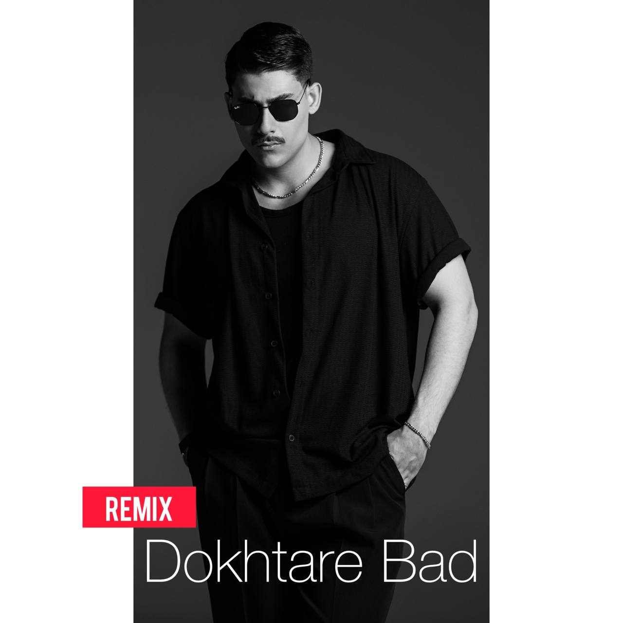 Dokhtare Bad (Remix)